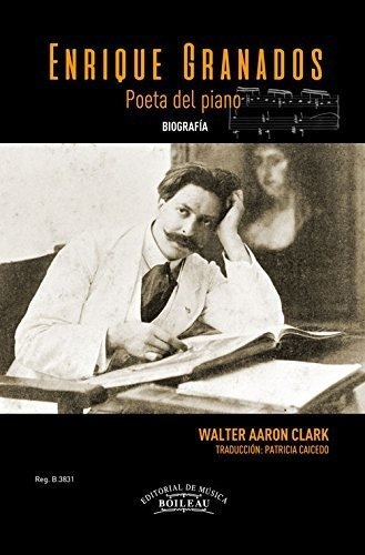 Enrique Granados Poeta Del Piano: Biografía