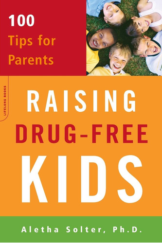 Libro:  Raising Drug-free Kids: 100 Tips For Parents