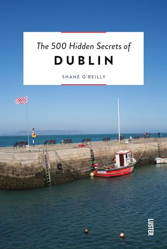 Libro The 500 Hidden Secrets Of Dublin De O`reilly,  Shane