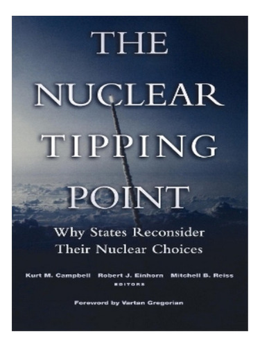 The Nuclear Tipping Point - Kurt M. Campbell. Eb19