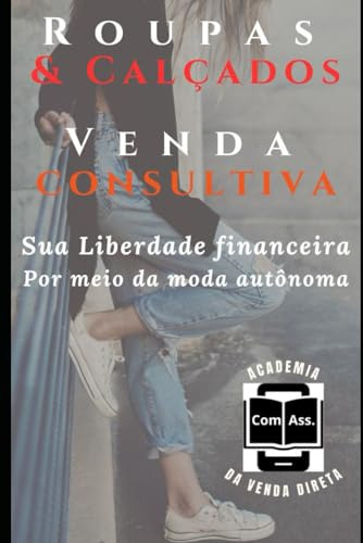 Roupas & Calçados - Venda Consultiva: Sua Liberdade Financei