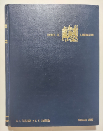 Libro Trenes De Laminación. Tselikov. Ingeniería Mecánica  (Reacondicionado)