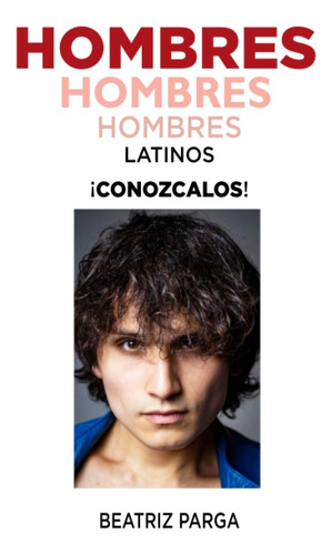 Libro: Hombres, Hombres, Hombres. Latinos: ¡conozcalos! (spa