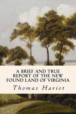 Libro A Brief And True Report Of The New Found Land Of Vi...