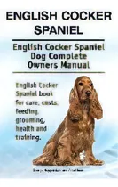 Comprar English Cocker Spaniel. English Cocker Spaniel Dog Complete Owners Manual. English Cocker Spaniel..., De Asia Moore. Editorial Imb Publishing English Cocker Spaniel, Tapa Blanda En Inglés