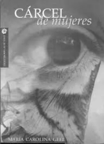 Carcel De Mujeres, De Maria Carolina Geel., Vol. Unico. Editorial Cuarto Propio, Tapa Blanda En Español, 1956