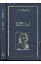 Comprar Livro Capa Dura Literatura Estrangeira Os Pensadores Rousseau Volume 1 De Jean Jacques Rousseau Pela Nova Cultural (1999)