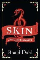 Skin And Other Stories - Roald Dahl (bestseller)