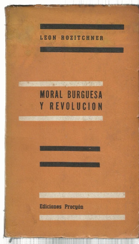 Rozitchner León: Moral Burguesa Y Revolución