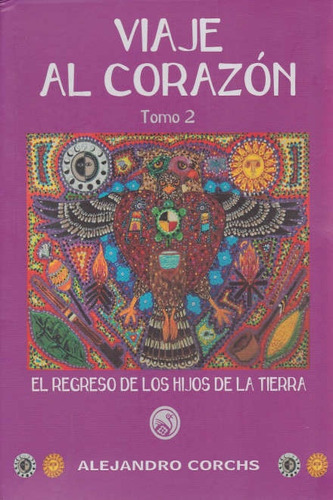 Viaje Al Corazon. Tomo 2 - Alejandro Corchs