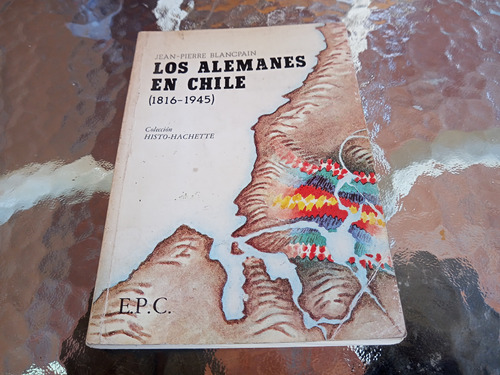 Los Alrmanes En Chile 1816-1945