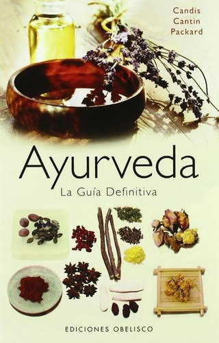 Ayurveda - La Guía Definitiva - C. Cantin Packard - Nuevo