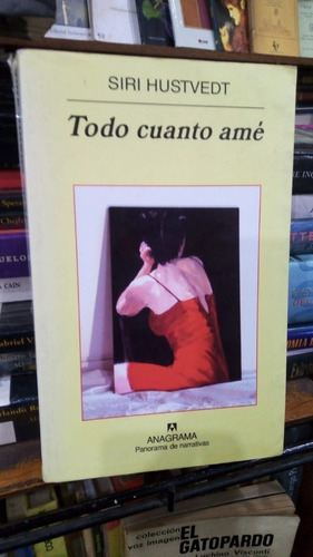 Siri Hustvedt - Todo Cuanto Ame