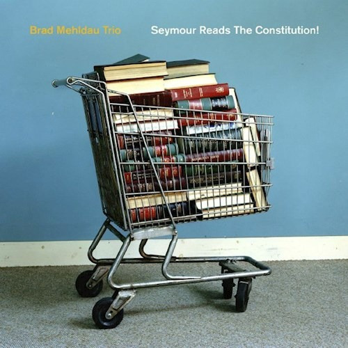 Seymour Reads The Constitution - Mehldau Brad (vinilo)