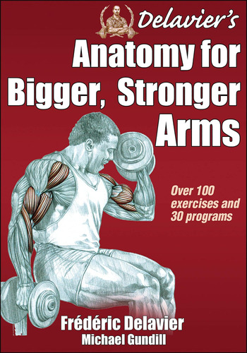 Libro: Delavier S Anatomy For Stronger Arms