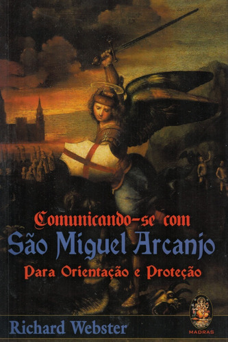 Livro Comunicando-se Com São Miguel Arcanjo Para Orientação 