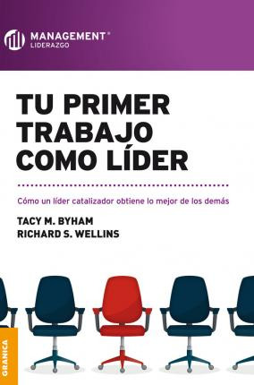 Libro Tu Primer Trabajo Como Lider - Tacy Byham