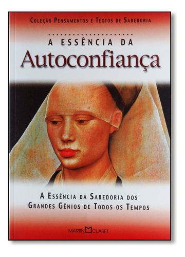 Essencia Da Autoconfianca, De Vários. Editora Martin Claret, Capa Mole Em Português, 2011