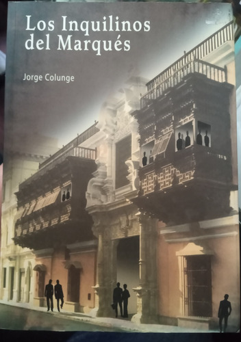 Los Inquilinos Del Marqués - Jorge Colunge