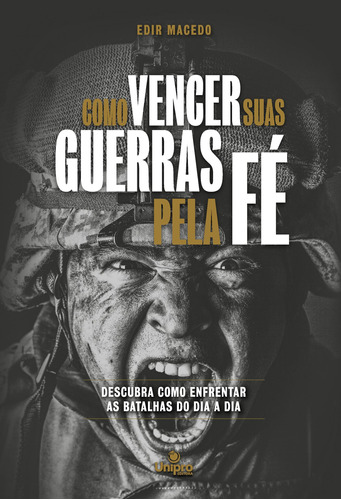 Como Vencer Suas Guerras Pela Fé: Descubra Como Enfrentar as Batalhas do Dia a Dia, de Macedo, Edir. Unipro Editora Ltda,Unipro Editora, capa mole em português, 2019