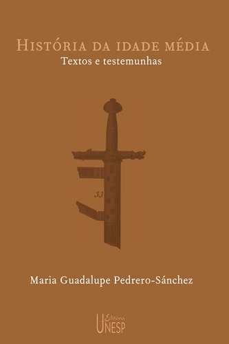 História da Idade Média: Textos e testemunhas, de Pedrero-Sanchez, Maria Guadalupe. Editorial Fundação Editora da Unesp, capa mole em português, 2004