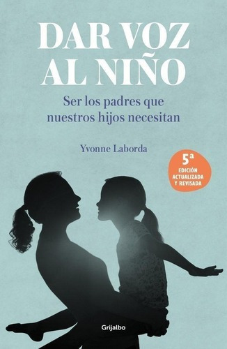 Libro: Dar Voz Al Niño. Laborda, Yvonne. Nueva Edición 5ta