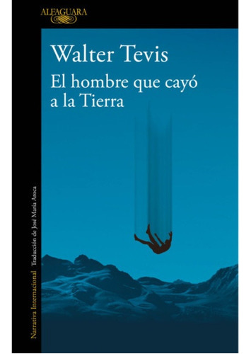Hombre Que Cayo A La Tierra, El - Tevis Walter 