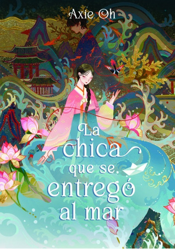 La Chica Que Se Entregó Al Mar, De Axie Oh. Editorial Elastic Books, Tapa Blanda En Español, 2023