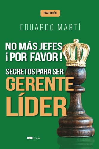 Libro : No Mas Jefes Por Favor Secretos Para Ser Gerente.