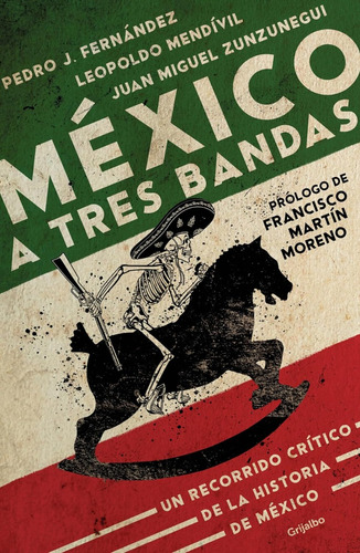 México A Tres Bandas Un Recorrido Crítico D La Historia Mexi