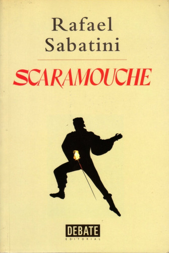 Scaramouche - Rafael Sabatini / Editorial Debate