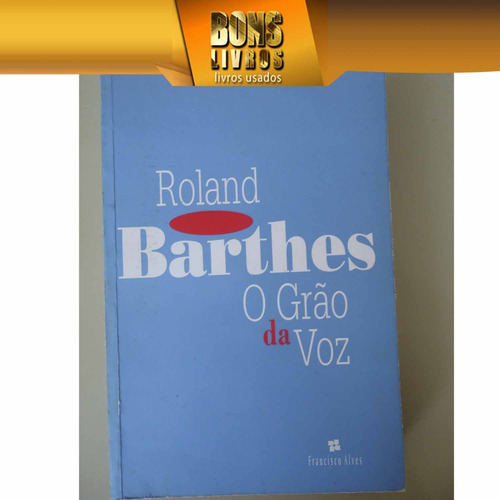 O Grão Da Voz  Roland Barthes  