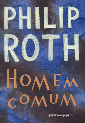 Homem comum, de Roth, Philip. Editora Schwarcz SA, capa mole em português, 2017