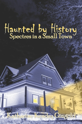 Libro Haunted By History: Spectres In A Small Town - Ging...