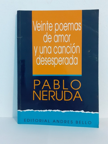 Veinte Poemas De Amor Y Una Cancion Desesperada - P.  Neruda