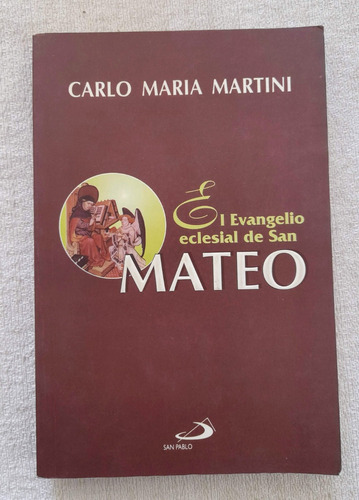 El Evangelio Eclesial De San Mateo - Martini - San Pablo