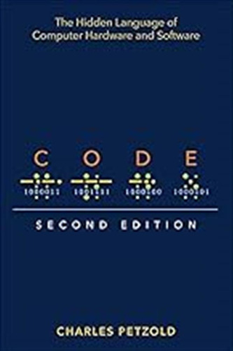 Code: The Hidden Language Of Computer Hardware And Software 