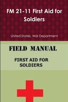 Libro Fm 21-11 First Aid For Soldiers - War Department, U...