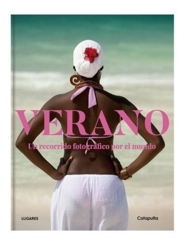 Libro Verano - Un Recorrido Fotografico Por El Mundo