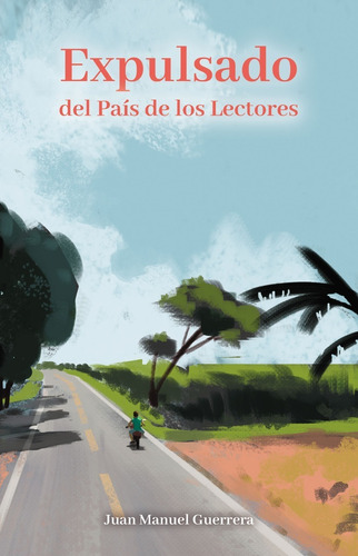 Expulsado Del País De Los Lectores - Juan Manuel Guerrerra