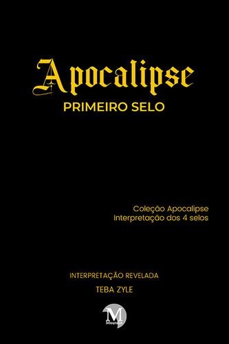 Apocalipse – primeiro selo coleção apocalipse – interpretação dos 4 selos, de Zyle, Teba. Editorial Editora CRV LTDA ME, capa mole em português, 2022