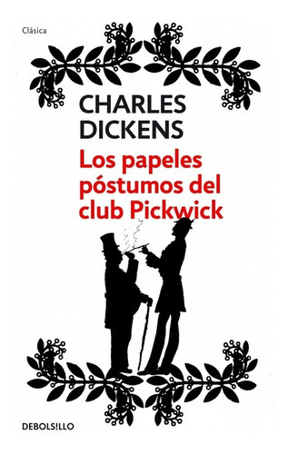 Papeles Postumos Del Club Pickwick, De Charles Dickens. Editorial Debolsillo, Edición 1 En Español