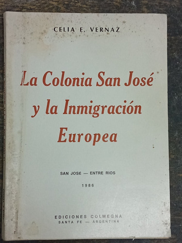 La Colonia San Jose Y La Inmigracion Europea * Celia Vernaz 