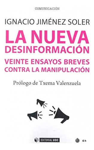 La Nueva Desinformación - Jiménez Soler, Ignacio