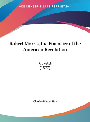 Libro Robert Morris, The Financier Of The American Revolu...