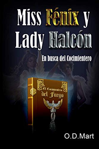 Miss Fenix Y Lady Halcon: En Busca Del Cocimientero