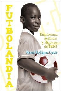 Futbolandia - Rodriguez Garcia, Manuel