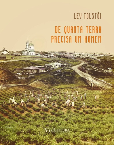 De Quanta Terra Precisa Um Homem - Tolstói, De Lev Tolstói. Editora Via Leitura, Capa Mole Em Português, 2017