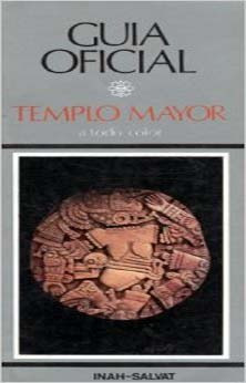 Guía Oficial  Templo Mayor  Eduardo Matos Moctezuma