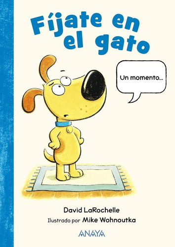 FIJATE EN EL GATO, de Larochelle, David. Editorial ANAYA INFANTIL Y JUVENIL, tapa dura en español